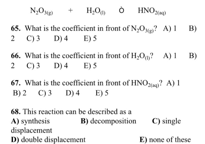 Solved N 03 G H2o L 0 Hno2 Aq 65 What Is The Coeffi Chegg Com