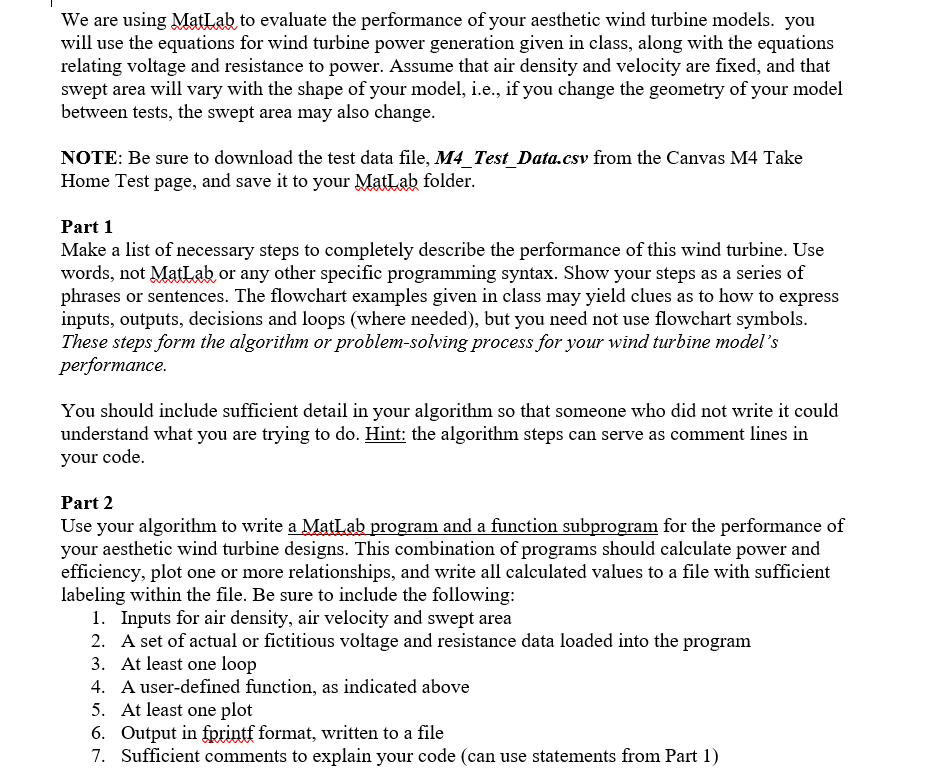 We are using MatLab to evaluate the performance of your aesthetic wind turbine models. you will use the equations for wind tu