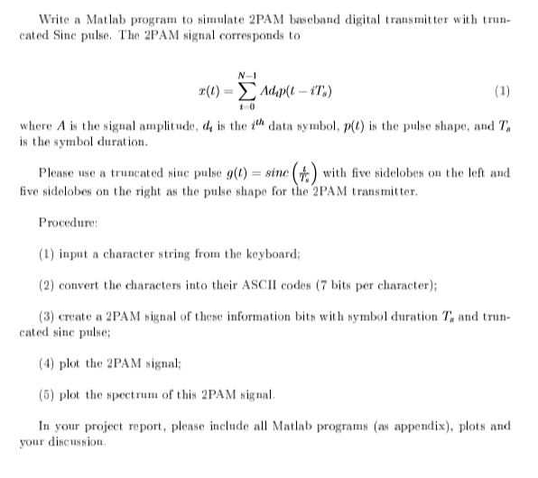 Write a Matlab program to smulate 2PAMasband digital transmter with r cated Sine pulse The 2PAM signal corresponds to N-1 whe