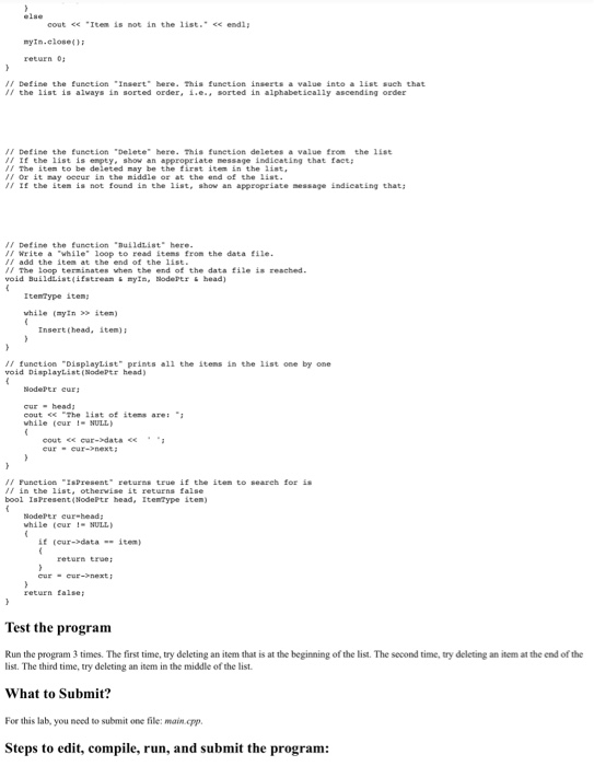 cout ee Item is not in the 1ist. < endi; myIn-close() return 0 // Define 다 e funetion insert bero. This funetian inserts a