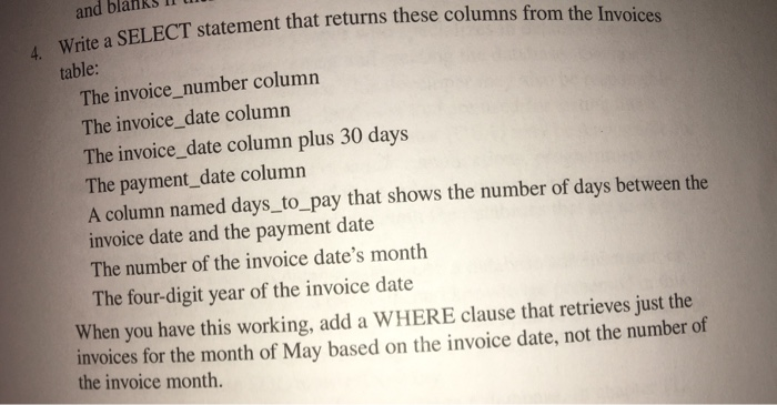 and blankS iI a SELECT statement that returns these columns from the Invoices Write table 4. The invoice number column The in