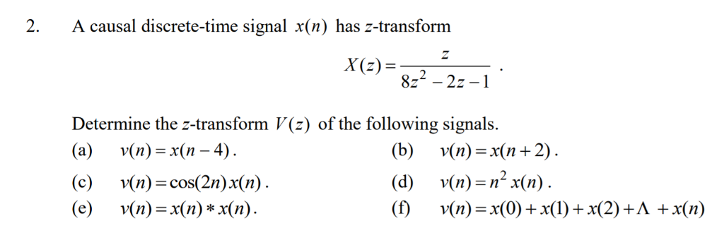 Solved 2 A Causal Discrete Time Signal X N Has Z Transf Chegg Com