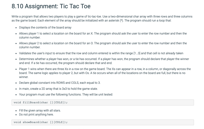 8.10 Assignment: Tic Tac Toe Write a program that allows two players to play a game of tic-tac-toe. Use a two-dimensional cha