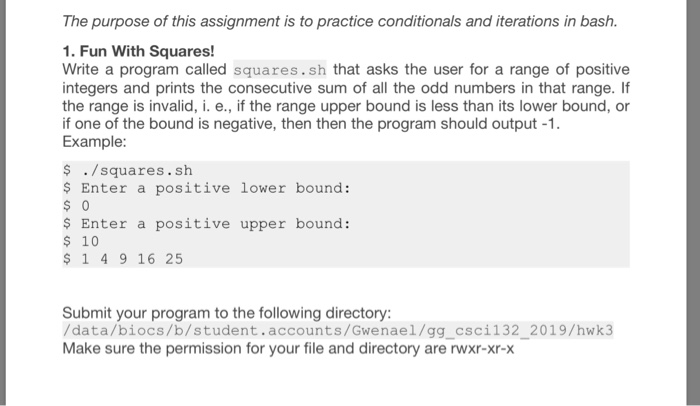 The purpose of this assignment is to practice conditionals and iterations in bash. 1. Fun With Squares! Write a program calle