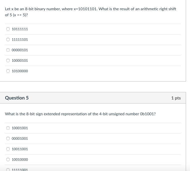 Let x be an 8-bit binary number, where x-10101101. What is the result of an arithmetic right shift of 5 (x>>5)? O00000101 100