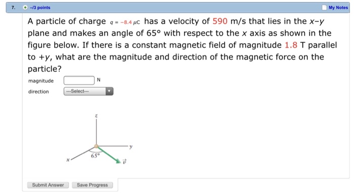 Solved A Particle Of Charge Q 8 4 Mu C Has A Velocity Of Chegg Com