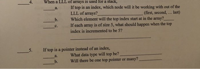 4. When a LLL of arrays is used for a stack If top is an index, which node will it be working with out of the LLL of arrays?