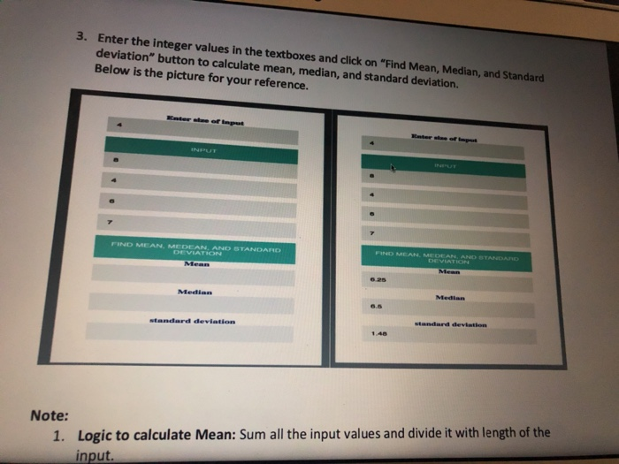 3. Enter the integer values in the textboxes and click on Find Mean, Median, and Standard deviation button to calculate mea