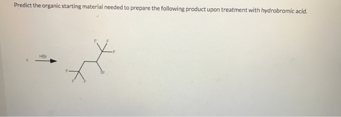 Solved Predict the organic starting material needed to | Chegg.com