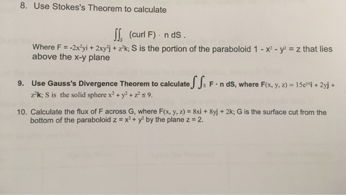 Solved 8 Use Stokes S Theorem To Calculate Curl F N Ds Chegg Com