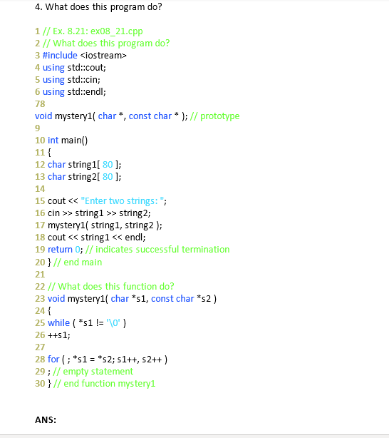 4. What does this program do? 1 // Ex. 8.21: ex08_21.cpp 2 // What does this program do? 3 #include <iostream> 4 using std::c