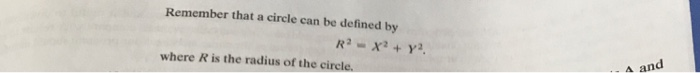 Remember that a circle can be defined by where R is the radius of the circle. A and