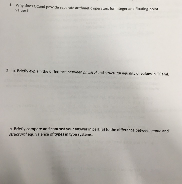 1. Why does OCaml provide separate arithmetic operators for integer and floating-point values? 2. a. Briefly explain the diff