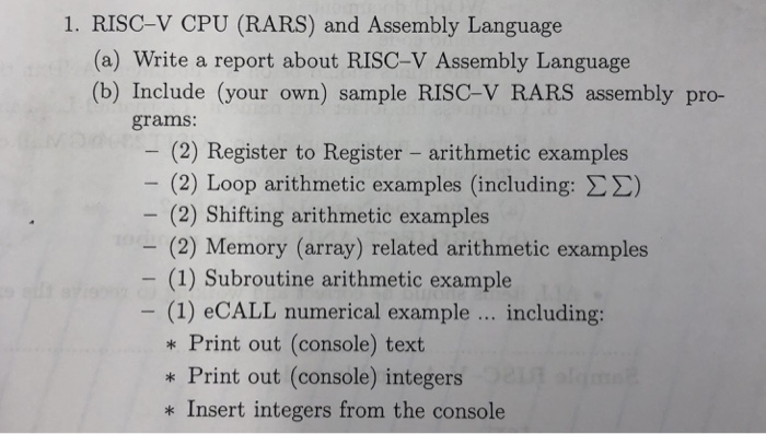 1. RISC-V CPU (RARS) and Assembly Language (a) Write a report about RISC-V Assembly Language (b) Include (your own) sample RI