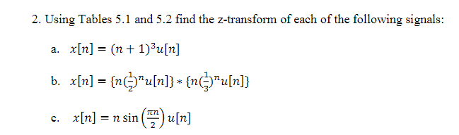 Solved 2 Using Tables 5 1 And 5 2 Find The Z Transform O Chegg Com