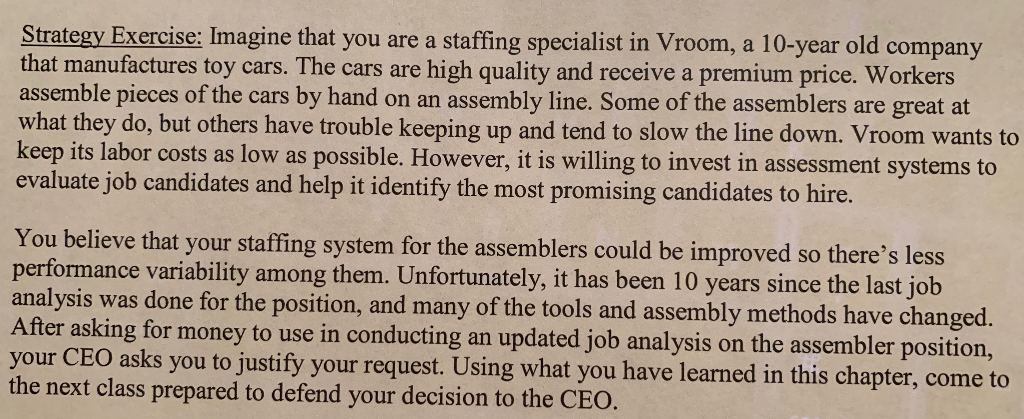 Strategy Exercise: Imagine that you are a staffing specialist in Vroom, a 10-year old company at manufactures toy cars. The c