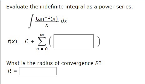 Solved Evaluate The Indefinite Integral As A Power Series Chegg Com
