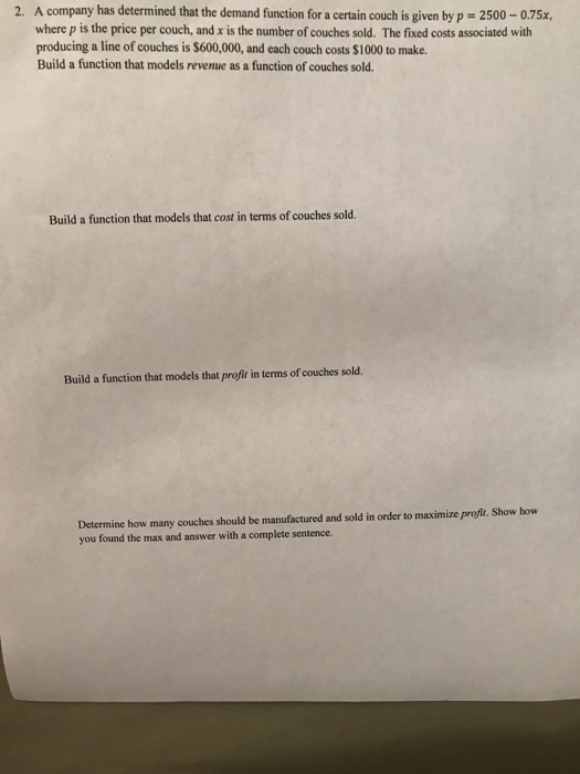 Solved A Company Has Determined That The Demand Function