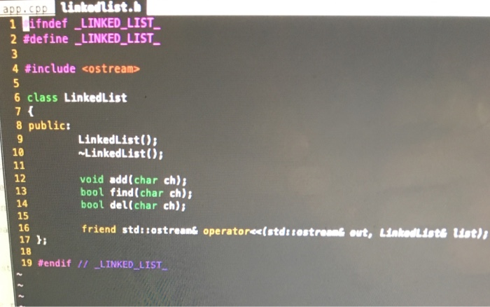 app.cp 1 ifndef LINKED LIST 2 #define-LINKED-LIST- 4 #include <ostream» 6 class LinkedList 8 public 9 LinkedList) LinkedList)