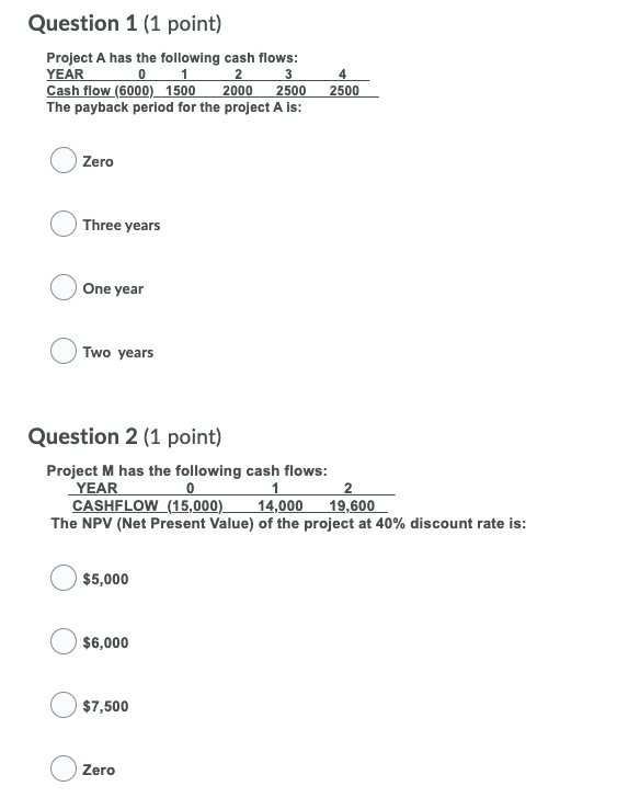 Solved Question 1 (1 point) Project A has the following cash Chegg com