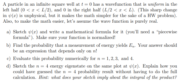 Solved A particle in an infinite square well at t = 0 has a | Chegg.com