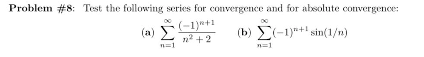 Solved Problem #8: Test the following series for convergence | Chegg.com