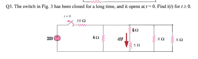 Solved Q3. The switch in Fig. 3 has been closed for a long | Chegg.com
