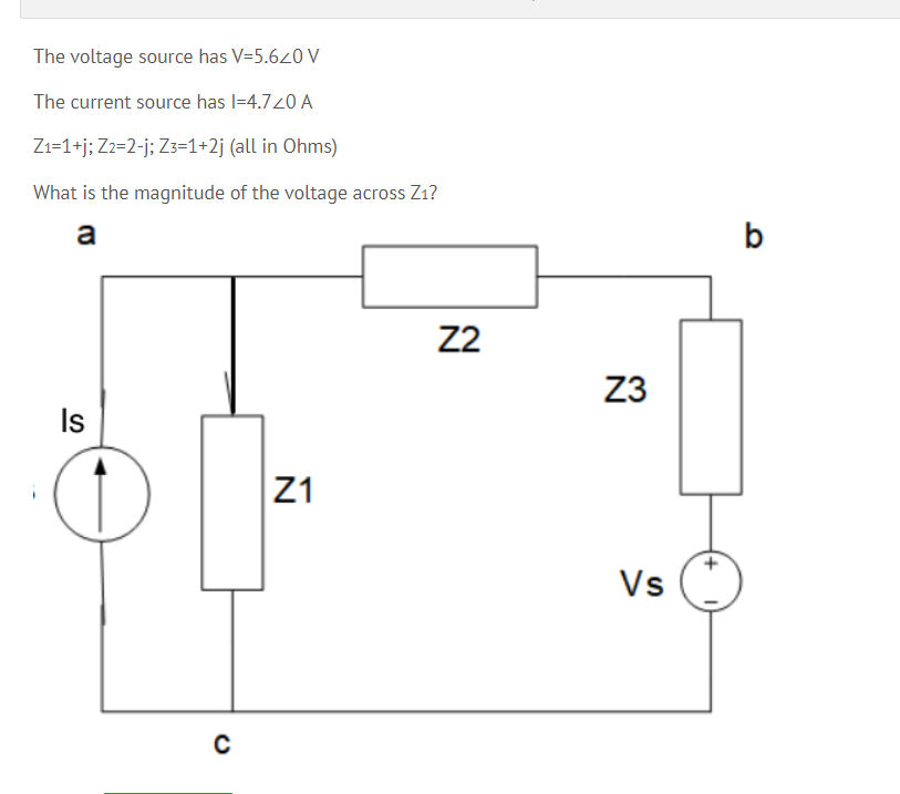 Solved The voltage source has V=5.620V The current source | Chegg.com