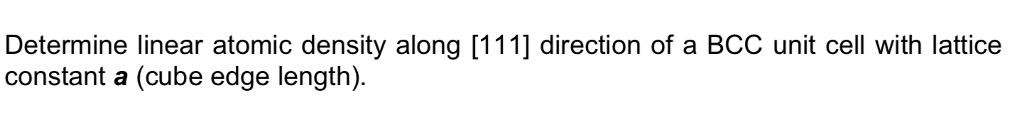 Solved Determine linear atomic density along [111] direction | Chegg.com