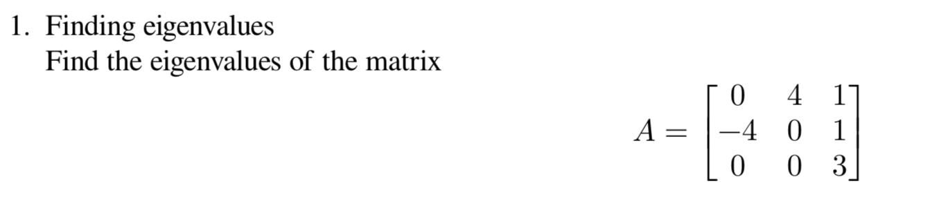 Solved 1. Finding eigenvalues Find the eigenvalues of the | Chegg.com