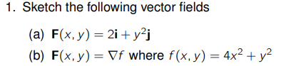 Solved 1. Sketch the following vector fields (a) | Chegg.com