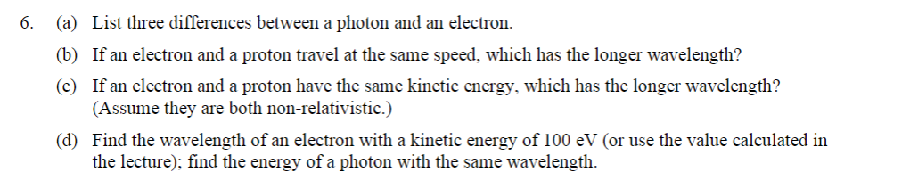 Solved 6. (a) List three differences between a photon and an | Chegg.com