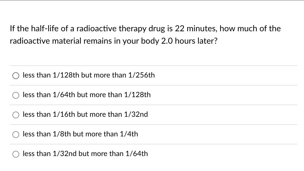 solved-if-the-half-life-of-a-radioactive-therapy-drug-is-22-chegg