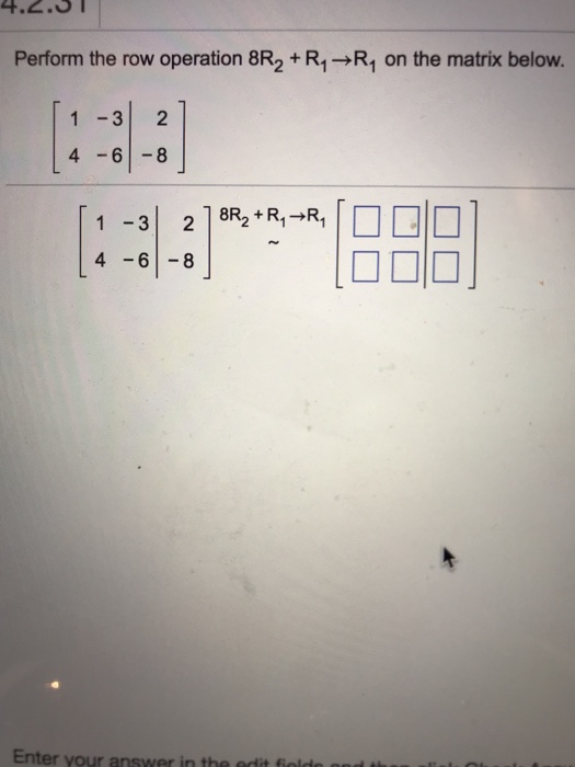 Solved 4.2.29 Perform the row operation 3R2 +R1 R1 on the | Chegg.com