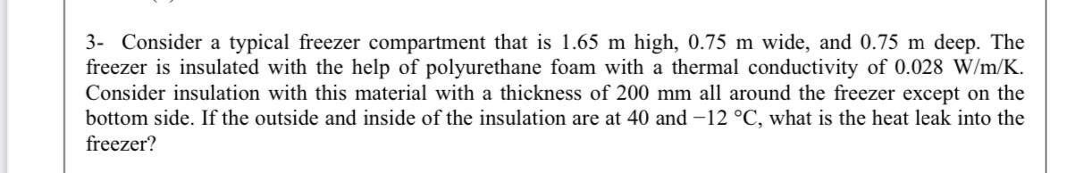 Solved 3- Consider a typical freezer compartment that is | Chegg.com