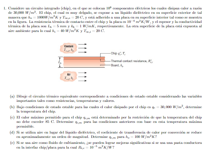 1. Considere un circuito integrado (chip), en el que se colocan \( 10^{6} \) componentes eléctricos los cuales disipan calor