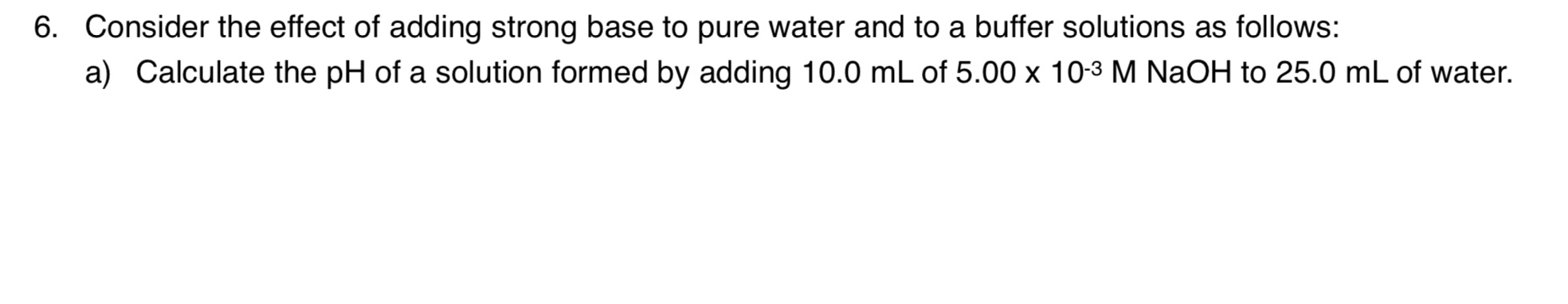 Solved 6. Consider the effect of adding strong base to pure | Chegg.com