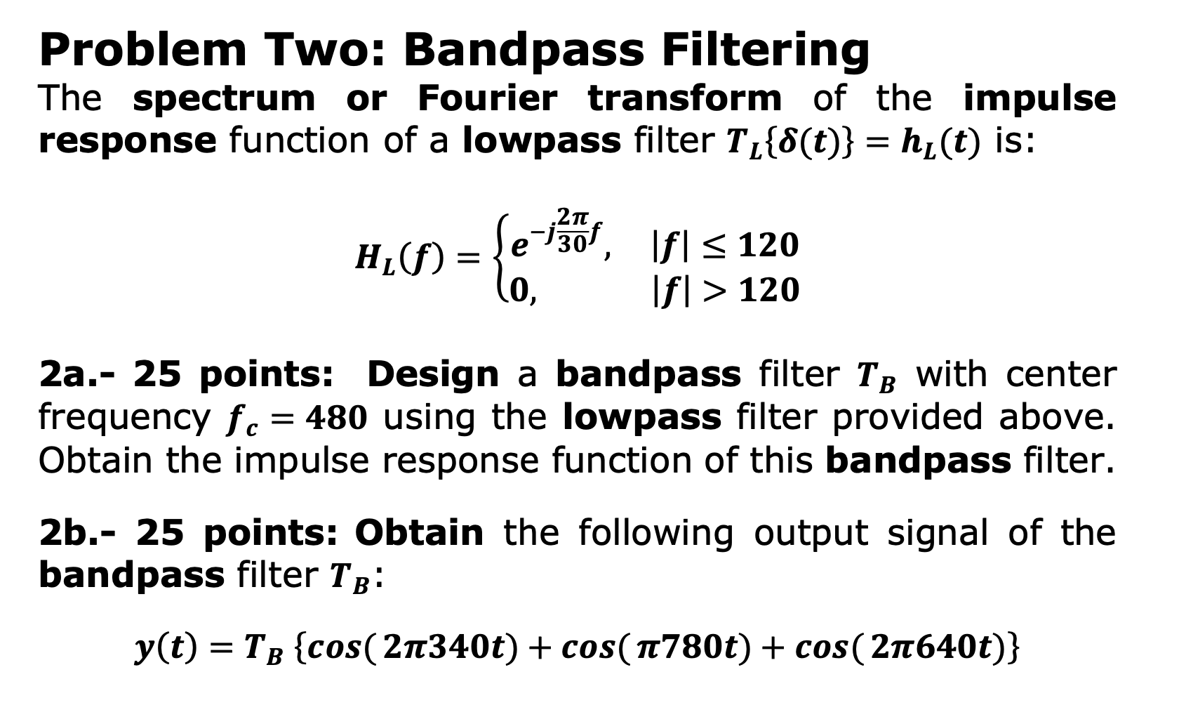 Solved Problem Two: Bandpass Filtering The spectrum or | Chegg.com