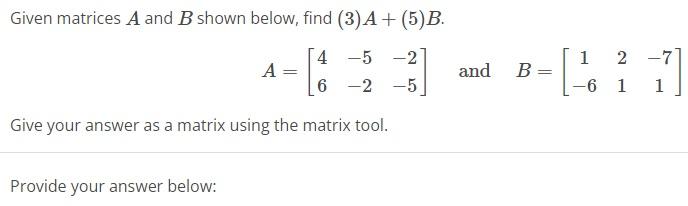 Solved Given Matrices A And B Shown Below, Find (3) A+(5)B. | Chegg.com