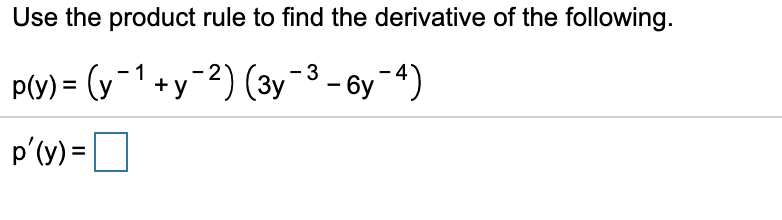 Solved Use the product rule to find the derivative of the | Chegg.com