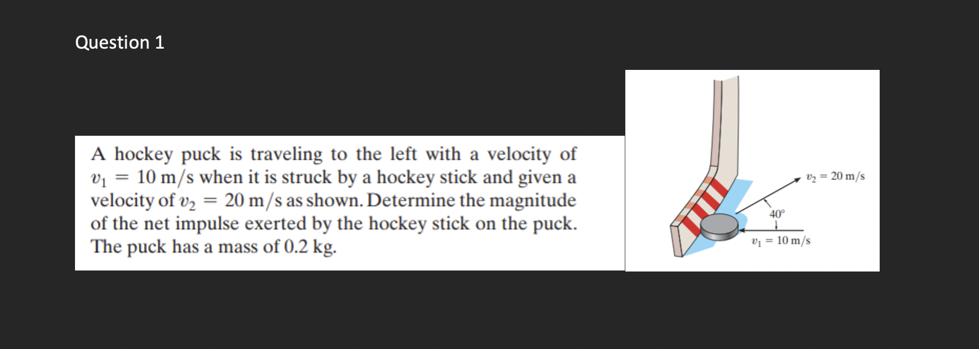 Solved Question 1 A hockey puck is traveling to the left