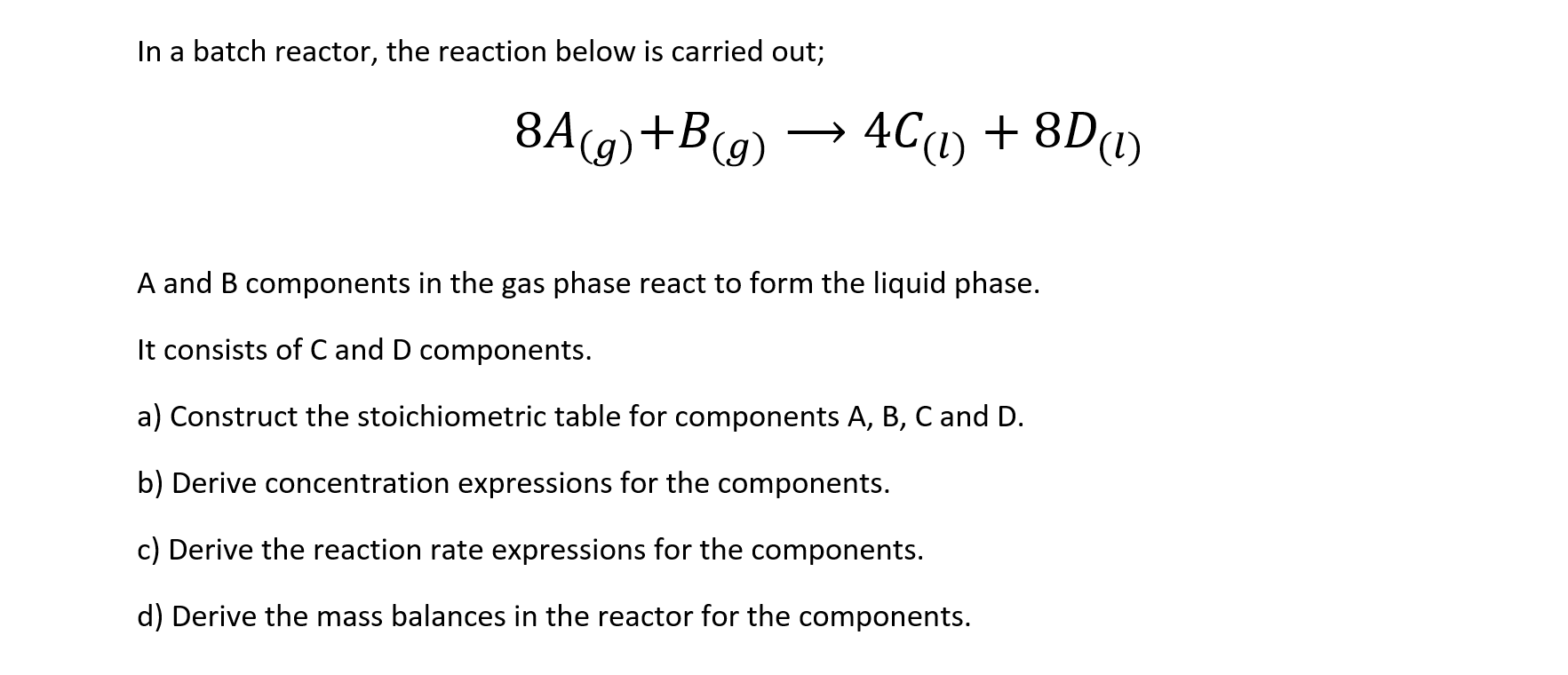 Solved In A Batch Reactor, The Reaction Below Is Carried | Chegg.com