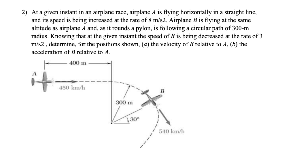 Solved 2) At a given instant in an airplane race, airplane A | Chegg.com