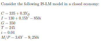 Solved Consider the following IS-LM model in a closed | Chegg.com