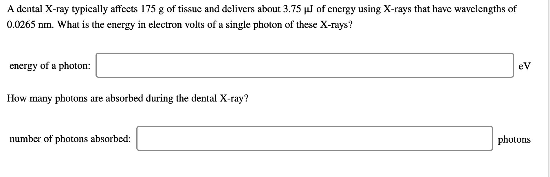 Solved A dental Xray typically affects 175 g of tissue and