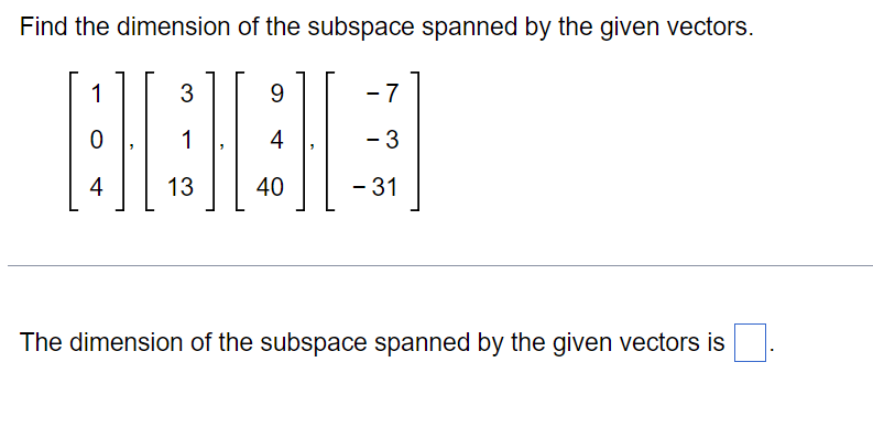 Find The Dimension Of The Subspace Spanned By The Chegg Com