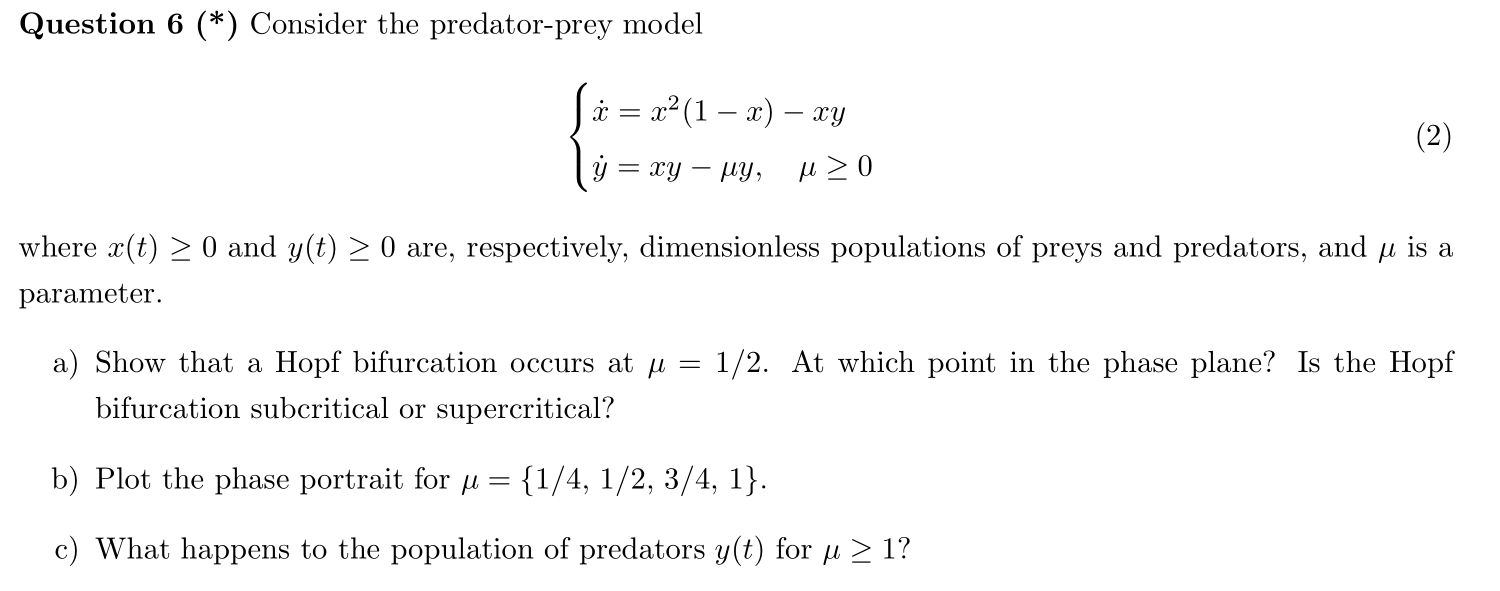 Solved Question 6 (*) Consider The Predator-prey Model · = | Chegg.com