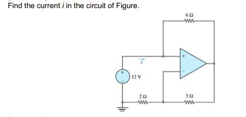 Solved Find the current i in the circuit of Figure. | Chegg.com