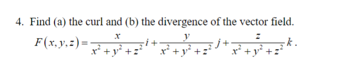 Solved Find (a) ﻿the Curl And (b) ﻿the Divergence Of The | Chegg.com