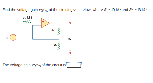 Solved Find the voltage gain volvs of the circuit given | Chegg.com